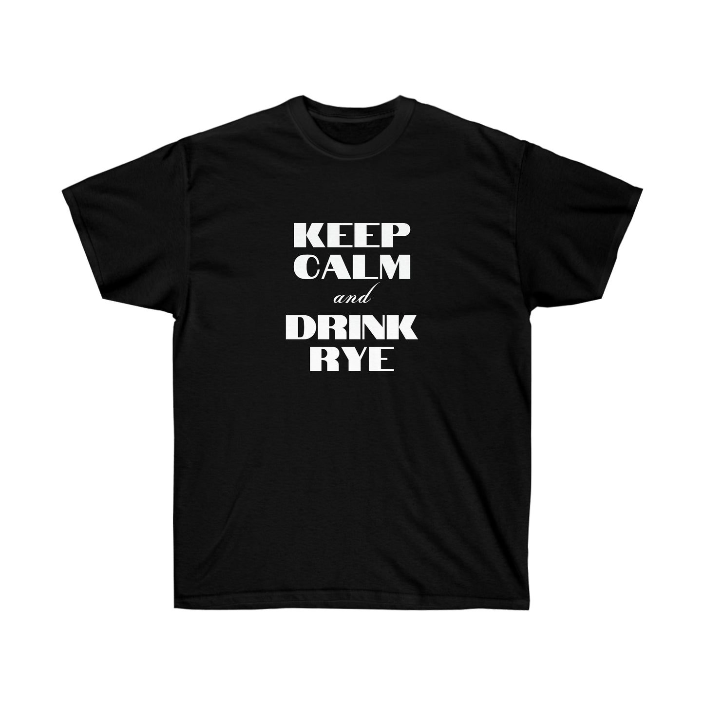 Keep Calm Drink Rye